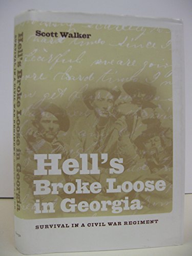 Hell's Broke Loose in Georgia Survival in a Civil War Regiment