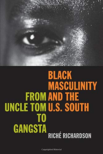 9780820326092: Black Masculinity And the U.S. South: From Uncle Tom to Gangsta (The New Southern Studies)