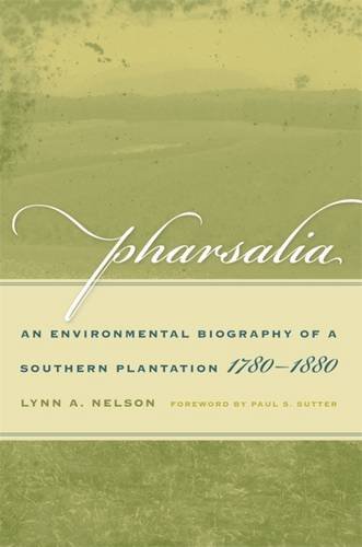 9780820326276: Pharsalia: An Environmental Biography of a Southern Plantation, 1780-1880 (Environmental History And the American South)