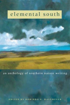 Stock image for Elemental South: An Anthology of Southern Nature Writing for sale by M & M Books