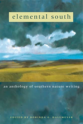 Beispielbild fr Elemental South: An Anthology of Southern Nature Writing zum Verkauf von Goodwill