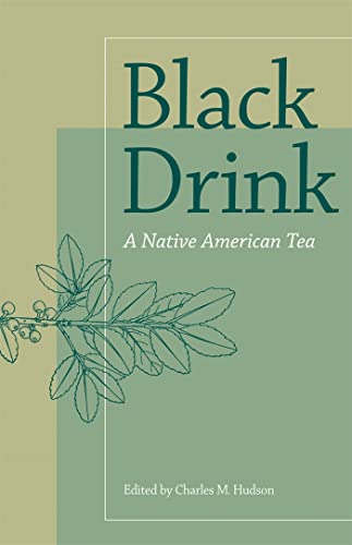 Black Drink: A Native American Tea (9780820326962) by Hudson, Charles M.