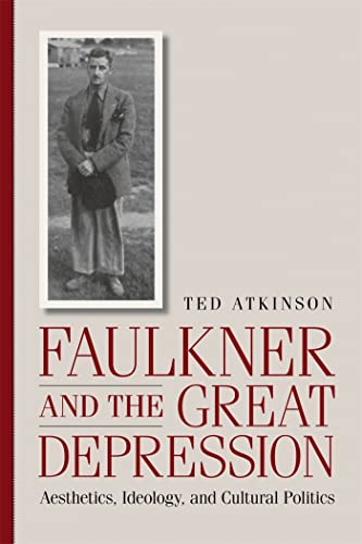 9780820327501: Faulkner and the Great Depression: Aesthetics, Ideology, and Cultural Politics