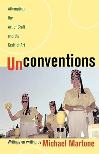Stock image for Unconventions: Attempting the Art of Craft And the Craft of Art for sale by Lowry's Books