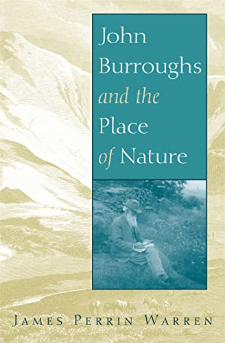 9780820327884: John Burroughs and the Place of Nature