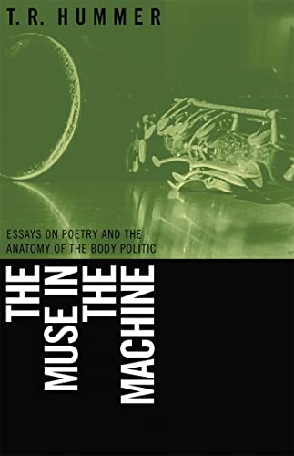 Beispielbild fr The Muse in the Machine : Essays on Poetry and the Anatomy of the Body Politic zum Verkauf von Better World Books