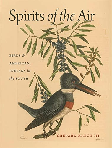 Stock image for Spirits of the Air: Birds and American Indians in the South (Environmental History and the American South Ser.) for sale by SecondSale