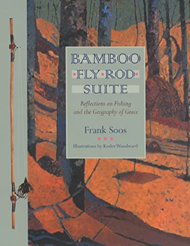 9780820328355: Bamboo Fly Rod Suite: Reflections on Fishing and the Geography of Grace