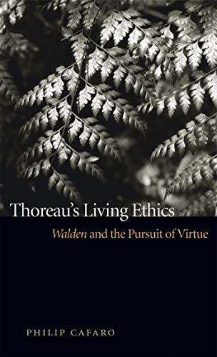 Thoreau's Living Ethics: Walden and the Pursuit of Virtue (9780820328430) by Cafaro, Philip