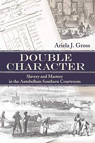 9780820328607: Double Character: Slavery And Mastery in the Antebellum Southern Courtroom
