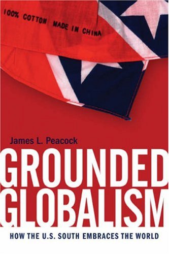 Stock image for Grounded Globalism: How the U.S. South Embraces the World (The New Southern Studies) for sale by HPB-Emerald