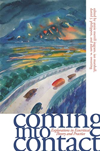 Imagen de archivo de Coming Into Contact: Explorations in Ecocritical Theory and Practice a la venta por ThriftBooks-Atlanta