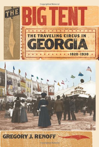 9780820328928: The Big Tent: The Traveling Circus in Georgia, 1820-1930