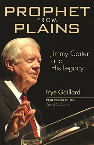 Stock image for Prophet from Plains : Jimmy Carter and His Legacy for sale by Better World Books