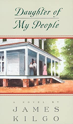 Daughter of My People: A Novel (Brown Thrasher Books Ser.) (9780820329284) by Kilgo, James