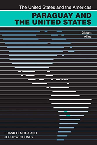 9780820329321: Paraguay and the United States: Distant Allies (United States and the Americas Series)