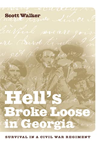 Beispielbild fr Hell's Broke Loose in Georgia : Survival in a Civil War Regiment zum Verkauf von Better World Books