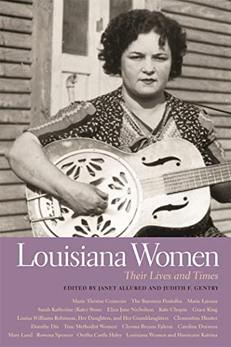 Stock image for Louisiana Women: Their Lives and Times, Volume 1 (Southern Women: Their Lives and Times Ser.) for sale by Russell Books