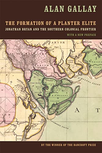 Imagen de archivo de The Formation of a Planter Elite: Jonathan Bryan and the Southern Colonial Frontier a la venta por Sequitur Books