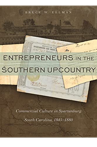 9780820330198: Entrepreneurs in the Southern Upcountry: Commercial Culture in Spartanburg, South Carolina, 1845-1880