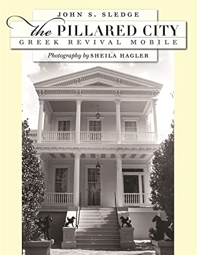 Stock image for The Pillared City: Greek Revival Mobile for sale by ThriftBooks-Atlanta