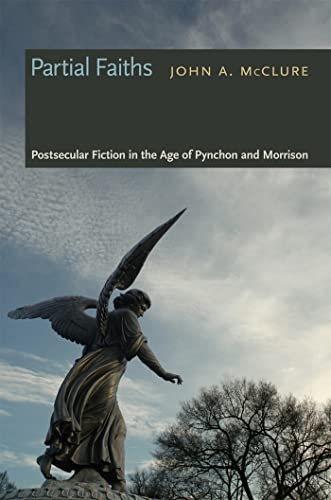 Stock image for Partial Faiths: Postsecular Fiction in the Age of Pynchon and Morrison for sale by SecondSale