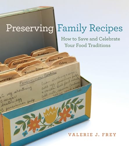 Stock image for Preserving Family Recipes : How to Save and Celebrate Your Food Traditions for sale by Better World Books: West