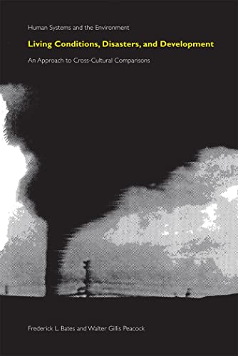 Stock image for Living Conditions, Disasters and Development: An Approach to Cross-Cultural Comparisons (Human Systems and the Environment Ser.) for sale by GF Books, Inc.