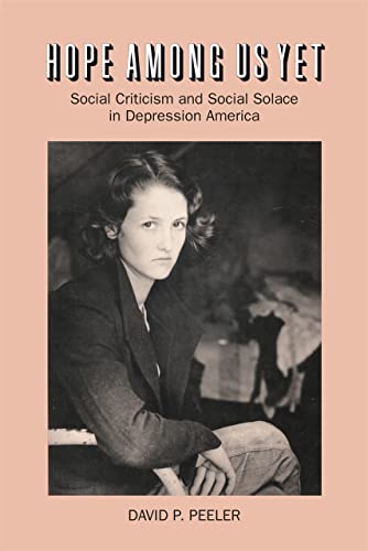 9780820331409: Hope Among Us Yet: Social Criticism and Social Solace in Depression America