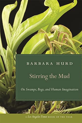 9780820331522: Stirring the Mud: On Swamps, Bogs, and Human Imagination