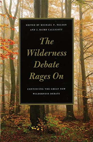 Beispielbild fr The Wilderness Debate Rages On : Continuing the Great New Wilderness Debate zum Verkauf von Better World Books: West