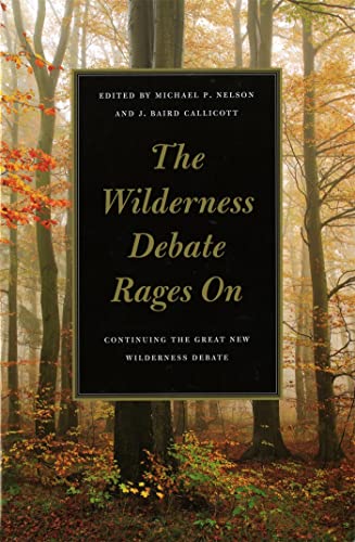 Stock image for The Wilderness Debate Rages On: Continuing the Great New Wilderness Debate for sale by Kona Bay Books