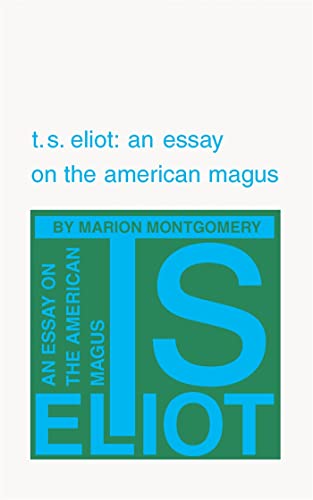 9780820331959: T. S. Eliot: An Essay on the American Magus