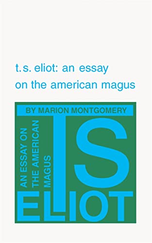 Stock image for T. S. Eliot: An Essay on the American Magus for sale by ThriftBooks-Atlanta