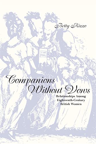 Stock image for Companions Without Vows: Relationships Among Eighteenth-Century British Women for sale by GF Books, Inc.