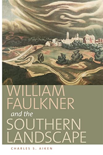 Stock image for William Faulkner and the Southern Landscape for sale by Revaluation Books