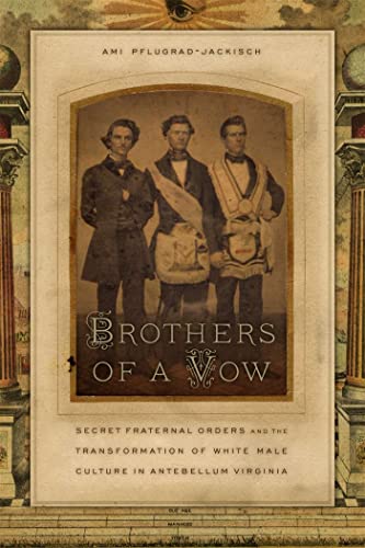9780820332277: Brothers of a Vow: Secret Fraternal Orders and the Transformation of White Male Culture in Antebellum Virginia