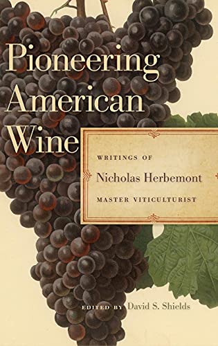 9780820332338: Pioneering American Wine: Writings of Nicholas Herbemont, Master Viticulturist (The Publications of the Southern Texts Society Ser.)