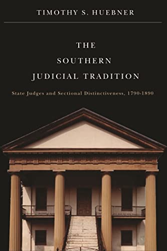 Beispielbild fr The Southern Judicial Tradition : State Judges and Sectional Distinctiveness, 1790-1890 zum Verkauf von Better World Books