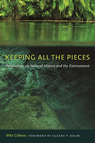 Keeping All the Pieces: Perspectives on Natural History and the Environment (9780820332482) by Gibbons, Whit