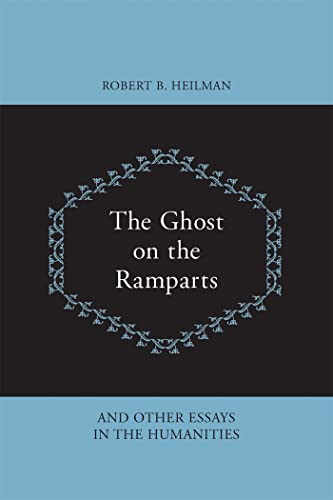 The Ghost on the Ramparts and Other Essays in the Humanities (9780820332659) by Heilman, Robert B.