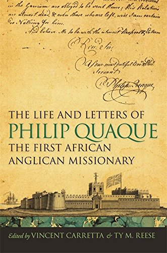 9780820333199: The Life and Letters of Philip Quaque, the First African Anglican Missionary (Race in the Atlantic World, 1700-1900)