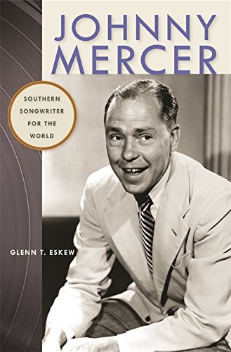 9780820333304: Johnny Mercer: Southern Songwriter for the World