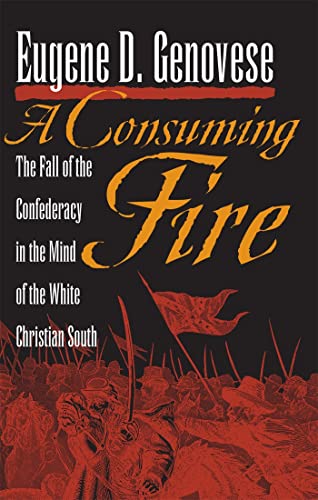 9780820333441: A Consuming Fire: The Fall of the Confederacy in the Mind of the White Christian South