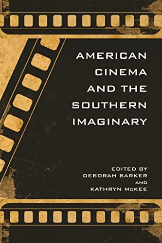 Beispielbild fr American Cinema and the Southern Imaginary (The New Southern Studies Ser.) zum Verkauf von Books Unplugged
