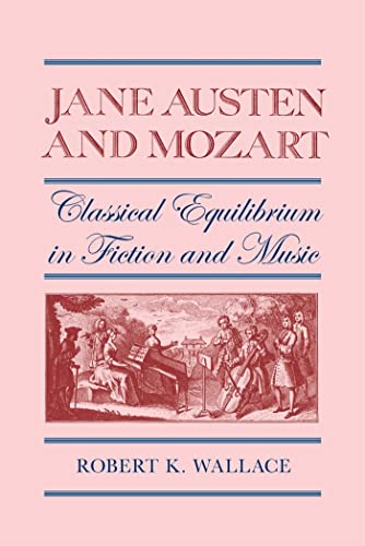 9780820333915: Jane Austen and Mozart: Classical Equilibrium in Fiction and Music