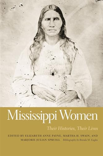 Beispielbild fr Mississippi Women: Their Histories, Their Lives, Volume 2 (Southern Women: Their Lives and Times Ser.) zum Verkauf von Midtown Scholar Bookstore