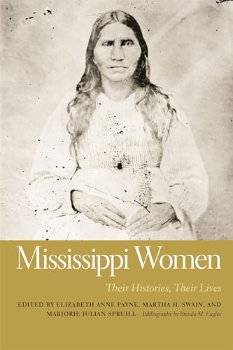 Stock image for Mississippi Women: Their Histories, Their Lives, Volume 2 (Southern Women: Their Lives and Times Ser., 7) for sale by First Coast Books