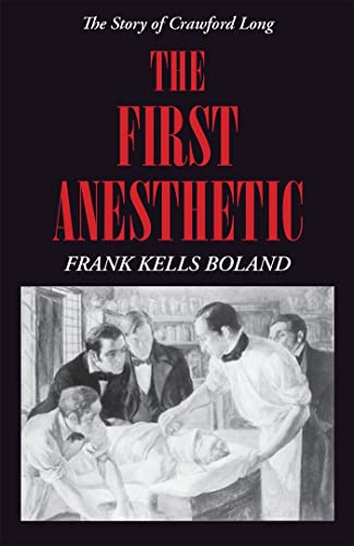 Stock image for The First Anesthetic: The Story of Crawford Long for sale by ThriftBooks-Dallas