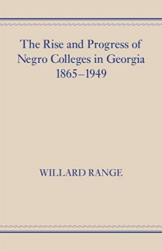 9780820334523: The Rise and Progress of Negro Colleges in Georgia, 1865-1949